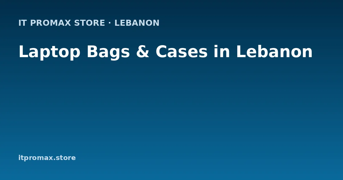 Laptop Bags & Cases in Lebanon