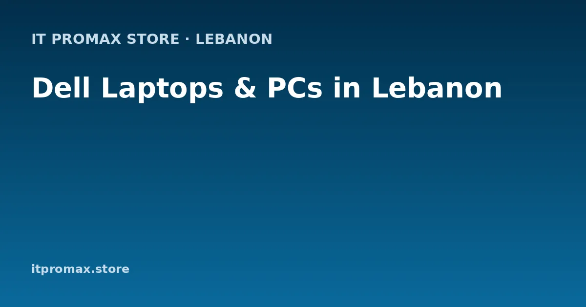 Dell Laptops & PCs in Lebanon
