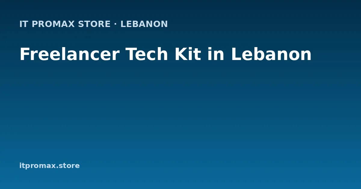 Freelancer Tech Kit in Lebanon