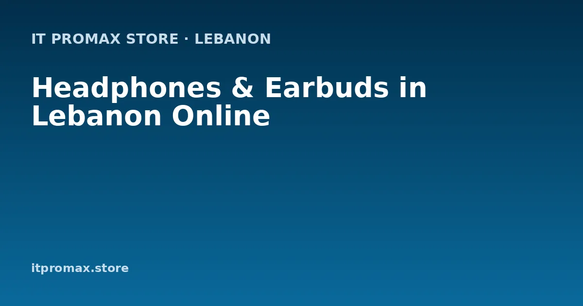 Headphones & Earbuds in Lebanon Online