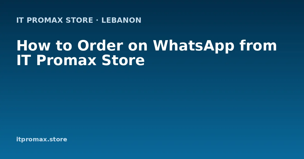 How to Order on WhatsApp from IT Promax Store