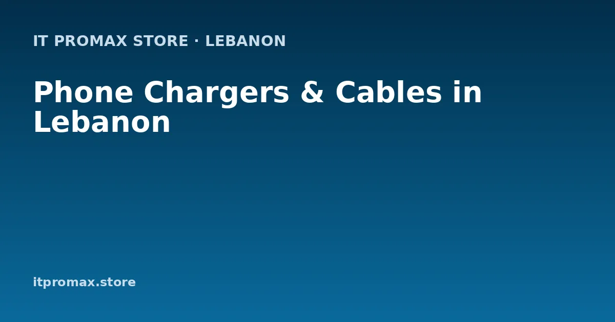 Phone Chargers & Cables in Lebanon