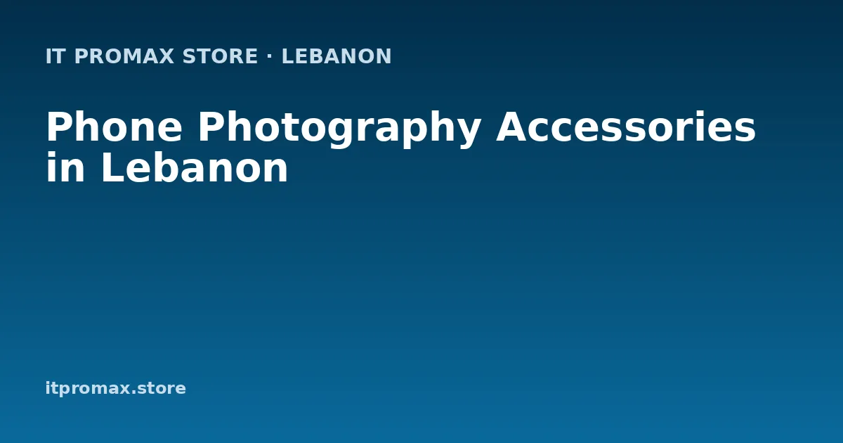 Phone Photography Accessories in Lebanon