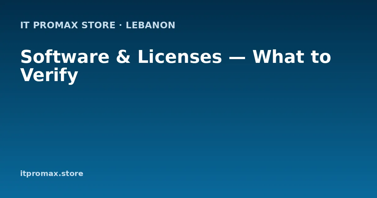 Software & Licenses — What to Verify