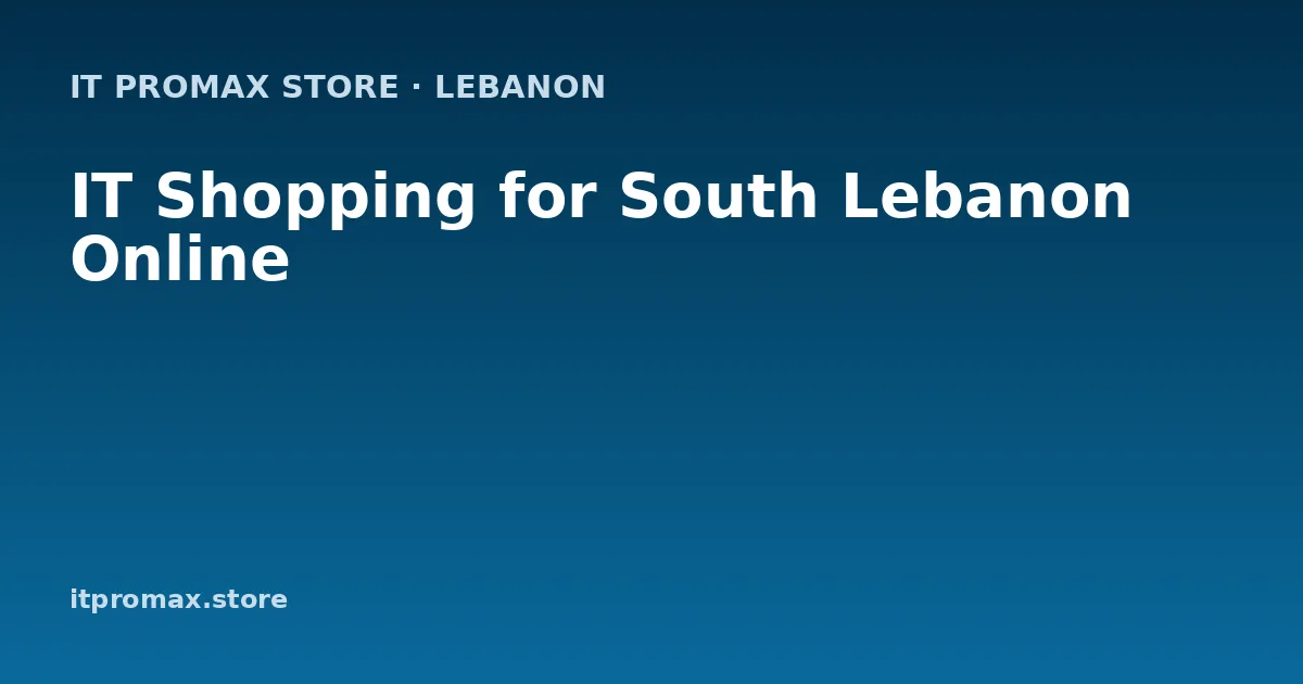IT Shopping for South Lebanon Online