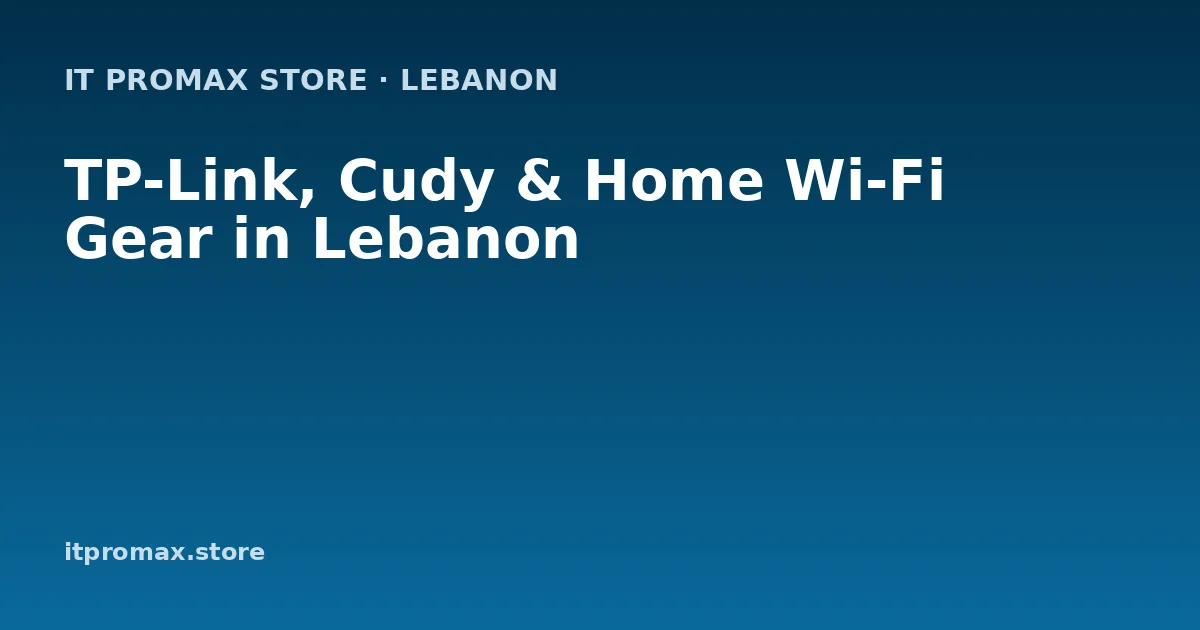 TP-Link, Cudy & Home Wi-Fi Gear in Lebanon